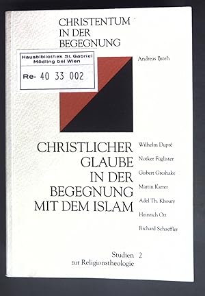 Bild des Verkufers fr Christlicher Glaube in der Begegnung mit dem Islam. Studien zur Religionstheologie Band 2. zum Verkauf von books4less (Versandantiquariat Petra Gros GmbH & Co. KG)