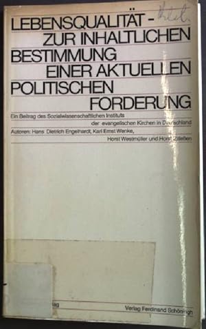 Imagen del vendedor de Lebensqualitt : zur inhaltl. Bestimmung e. aktuellen polit. Forderung; e. Beitr. d. Sozialwiss. Inst. d. Evang. Kirchen in Deutschland. a la venta por books4less (Versandantiquariat Petra Gros GmbH & Co. KG)