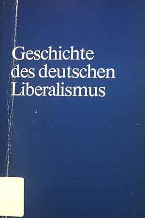 Bild des Verkufers fr Geschichte des deutschen Liberalismus. zum Verkauf von books4less (Versandantiquariat Petra Gros GmbH & Co. KG)