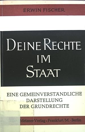 Bild des Verkufers fr Deine Rechte im Staat: Eine gemeinverstndliche Darstellung der Grundrechte. zum Verkauf von books4less (Versandantiquariat Petra Gros GmbH & Co. KG)