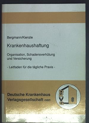 Bild des Verkufers fr Krankenhaushaftung : Organisation, Schadensverhtung und Versicherung ; Leitfaden fr die tgliche Praxis. zum Verkauf von books4less (Versandantiquariat Petra Gros GmbH & Co. KG)