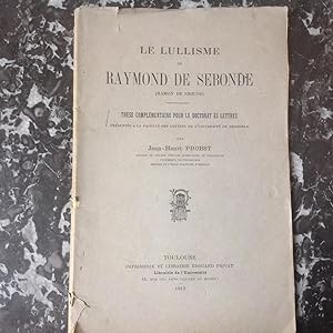 Le LULLISME de Raymond de SEBONDE ( Ramon de SIBIOUDE )