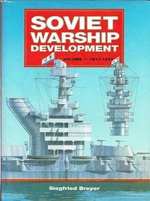 Imagen del vendedor de SOVIET WARSHIP DEVELOPMENT VOLUME 1: 1917-1937 a la venta por Paul Meekins Military & History Books