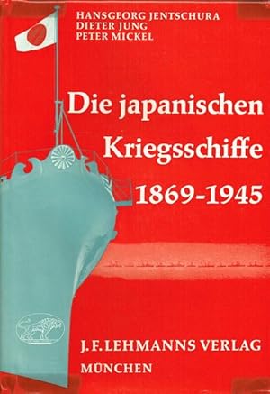 Imagen del vendedor de DIE JAPANISCHEN KRIEGSSCHIFFE 1869-1945 (GERMAN TEXT) a la venta por Paul Meekins Military & History Books