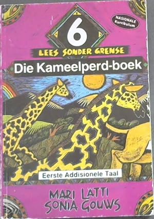 Imagen del vendedor de Lees Sonder Grense 6 - Die Kameelperd-Boek / Eerste Addisionele Taal (Nasionale Kurrikulum) a la venta por Chapter 1