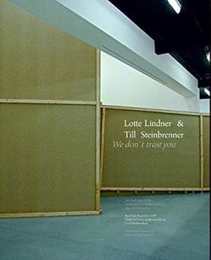 Bild des Verkufers fr Lotte Lindner & Till Steinbrenner, we don`t trust you [presented along with the exhibitions on the occasion of the New York stipend 2009 of the Niederschsische Sparkassenstiftung and the State of Lower Saxony: Lotte Lindner & Till Steinbrenner - We don`t trust you, Oldenburger Kunstverein, June 20 - August 1, 2010 ; Lotte Lindner & Till Steinbrenner - Wir waren weder gut noch bse, Kunstverein Gttingen e.V. and Fachdienst Kultur der Stadt Gttingen im Alten Rathaus, August 15 - October 10, 2010].; Niederschsische Sparkassenstiftung . [Transl. into Engl.: George Frederick Takis .] zum Verkauf von Licus Media