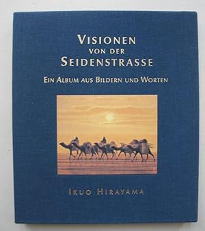 Bild des Verkufers fr Visionen von der Seidenstrasse. Ein Album mit Bildern und Worten zum Verkauf von Versandantiquariat Karsten Buchholz