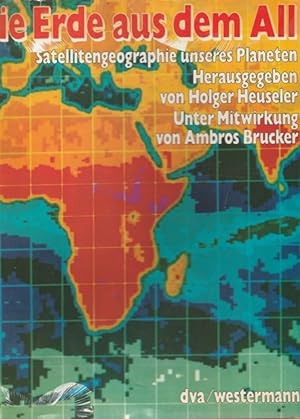 Seller image for Die Erde aus dem All. Satellitengeogrphie unseres Planeten. for sale by Ant. Abrechnungs- und Forstservice ISHGW