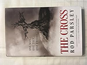 The Cross: One Man.One Tree.One Friday. [SIGNED FIRST EDITION, FIRST PRINTING]