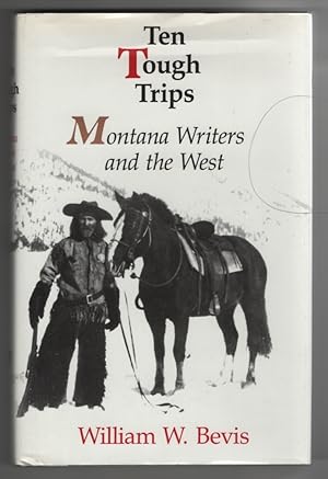 Ten Tough Trips Montana Writers and the West