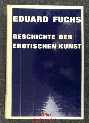 Immagine del venditore per Geschichte der erotischen Kunst : Erweiterung u. Neubearb. d. Werkes "Das erotische Element in der Karikatur" mit Einschluss d. ernsten Kunst. venduto da art4us - Antiquariat