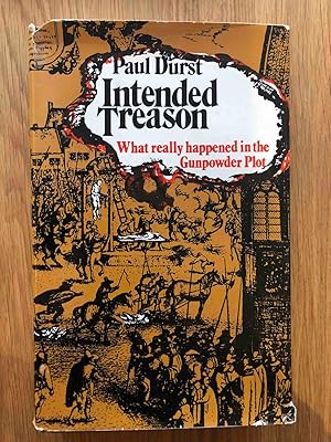 Imagen del vendedor de Intended treason;: What really happened in the Gunpowder Plot a la venta por Jake's Place Books
