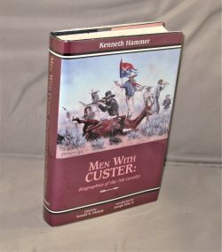 Men with Custer: Biographies of the 7th Cavalry.