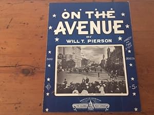 ON THE AVENUE. MARCH AND TWO STEP (William Howard Taft Inauguration)