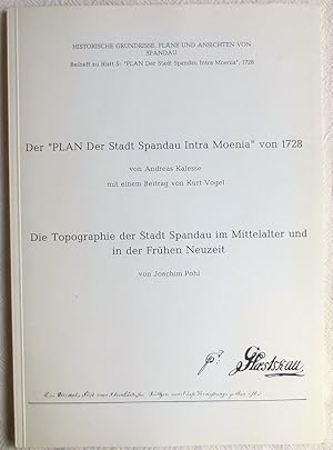 Der "Plan der Stadt Spandau Intra Moenia" von 1728. Mit einem Beitrag von Kurt Vogel. Joachim Poh...