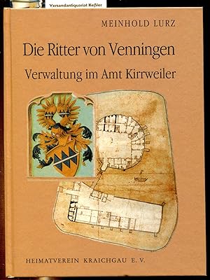 Die Ritter von Venningen : Verwaltung im Amt Kirrweiler