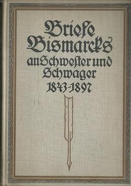 Bild des Verkufers fr Briefe Ottos von Bismarck an Schwester und Schwager Malwine von Arnim, geb. v. Bismarck und Oskar von Arnim-Krchlendorff 1843-1897. Im Auftrage der Frau Grfin Sibylle von Bismarck geb. von Arnim herausgegeben von Horst Kohl. zum Verkauf von Antiquariat Axel Kurta