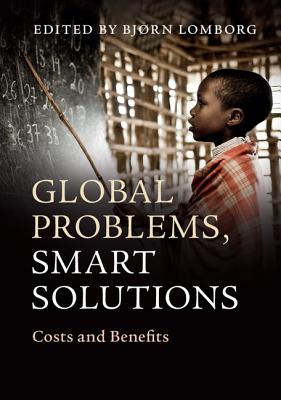 Image du vendeur pour Global Problems, Smart Solutions: Costs and Benefits (Paperback or Softback) mis en vente par BargainBookStores