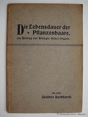Die Lebensdauer der Pflanzenhaare, ein Beitrag zur Biologie dieser Organe. Dissertation.