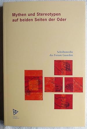 Mythen und Stereotypen auf beiden Seiten der Oder ; Schriftenreihe des Forum Guardini ; Bd. 9