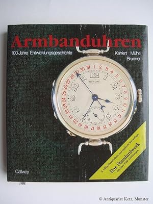 Seller image for Armbanduhren. 100 Jahre Entwicklungsgeschichte. 3., vllig berarbeitete und ergnzte Auflage. for sale by Antiquariat Hans-Jrgen Ketz