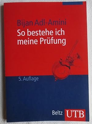 So bestehe ich meine Prüfung : Lerntechniken, Arbeitsorganisation und Prüfungsvorbereitung