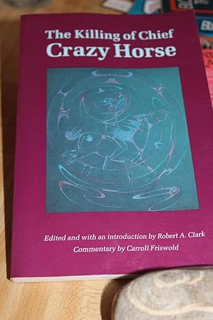 Seller image for The Killing of Chief Crazy Horse for sale by Wagon Tongue Books