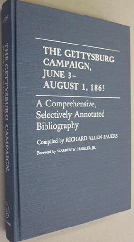 Gettysburg Campaign, June 3 - August 1, 1863: A Comprehensive, Selectively Annotated Bibliography