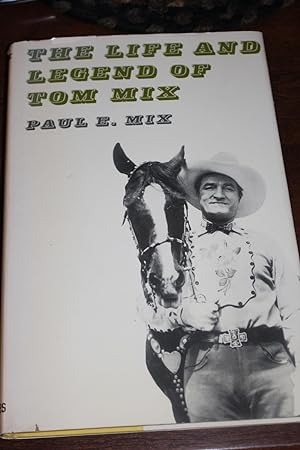 The Life and Legend of Tom Mix