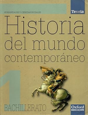 Historia del mundo contemporáneo. Bachillerato 1. (= Tesela: humanidades y ciencias sociales).