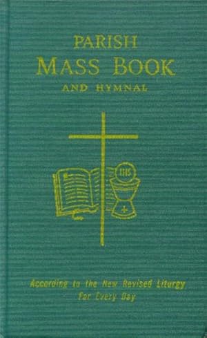Parish Mass Book and Hymnal; People's Parts of Holy Mass for every Day of the Year Arranged for C...