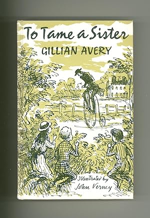 Seller image for To Tame A Sister, by Gillian Avery, Illustrated by John Verney. 1973 First U. S. Edition, First Viking Edition. OP Vintage Children's Book English Countryside Story. Dust-Jacket Art by Verney. for sale by Brothertown Books