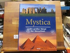 Mystica : die großen Rätsel der Menschheit. Peter Fiebag ; Elmar Gruber ; Rainer Holbe. [Red.: Jo...