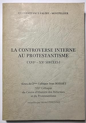 La controverse religieuse (XVIe - XIXe siècles). Actes du 2e colloque Jean Boisset, VIIe colloque...