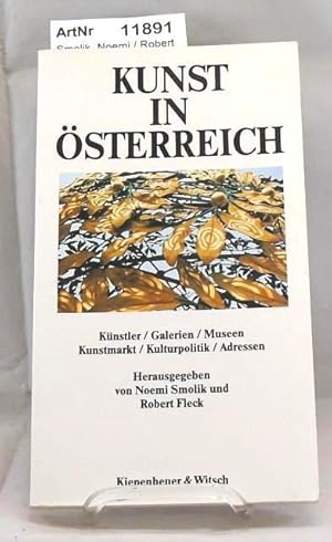 Kunst in Österreich. Künstler / Galerien / Museen / Kunstmarkt / Kulturpolitik / Adressen