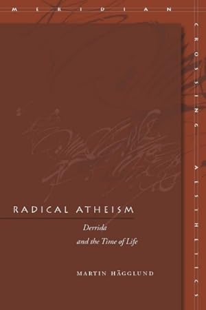 Image du vendeur pour Radical Atheism : Derrida and the Time of Life mis en vente par GreatBookPricesUK