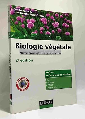 Bild des Verkufers fr Biologie vgtale : Nutrition et mtabolisme - 2e dition - cours questions de rvision IUT Licence CAPES Pharmacie zum Verkauf von crealivres