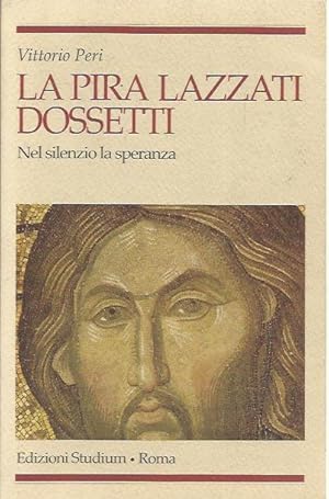 Seller image for La Pira, Lazzati, Dossetti. Nel silenzio la speranza for sale by Booklovers - Novara