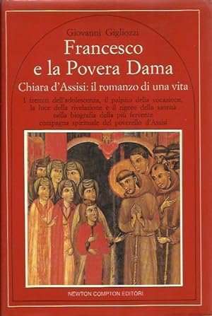 Imagen del vendedor de Francesco e la Povera Dama - Chiara d'Assisi:il romanzo di una vita a la venta por Booklovers - Novara