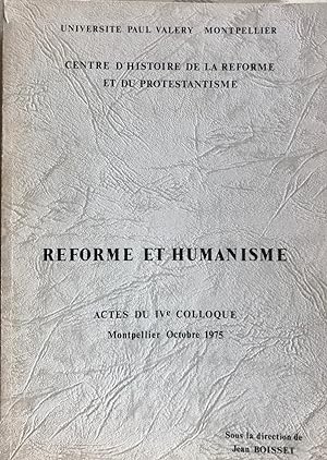 Réforme et Humanisme. Actes du IVe colloque. Montpellier, octobre 1975.