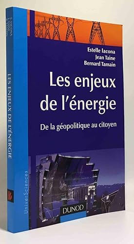 Les enjeux de l'énergie : De la géopolitique au citoyen