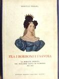 Image du vendeur pour Fra i Borboni e i Savoia mis en vente par Booklovers - Novara