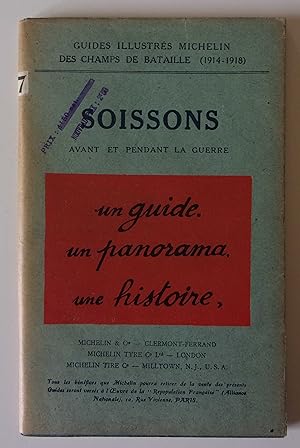 Seller image for Soissons avant et pendant la guerre. Guides illustrs Michelin des champs de bataille (1914-1918) for sale by Bonnaud Claude