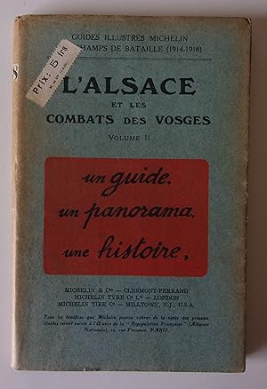 Seller image for L'Alsace et les combats des Vosges. Volume 2. Metzeral. Le Linge. La Chipotte. Guides illustrs Michelin des champs de bataille (1914-1918) for sale by Bonnaud Claude