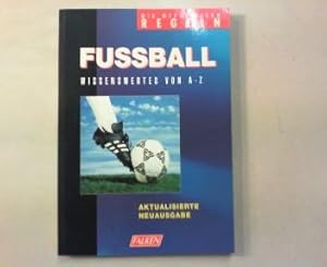 Bild des Verkufers fr Fussball. Wissenswertes von A - Z. Die offiziellen Regeln. zum Verkauf von Antiquariat Matthias Drummer