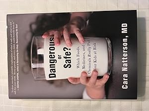 Immagine del venditore per Dangerous or Safe? Which Foods, Medicines, and Chemicals Really Put Your Kids at Risk [FIRST EDITION, FIRST PRINTING] venduto da Vero Beach Books