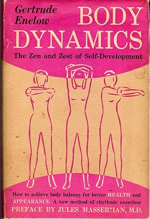 Imagen del vendedor de Body Dynamics: The Zen and Zest of Self-Development a la venta por Dorley House Books, Inc.