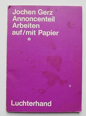 Jochen Gerz. Annoncenteil. Arbeiten. auf/mit papier (1967-1971