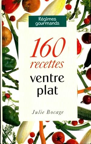 Image du vendeur pour 160 recettes ventre plat - Julie Bocage mis en vente par Book Hmisphres