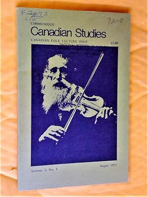 Bild des Verkufers fr Communique: Canadian Studies Vol 3, No. 4, August 1977 (Canadian Folk Culture Issue) zum Verkauf von Claudine Bouvier